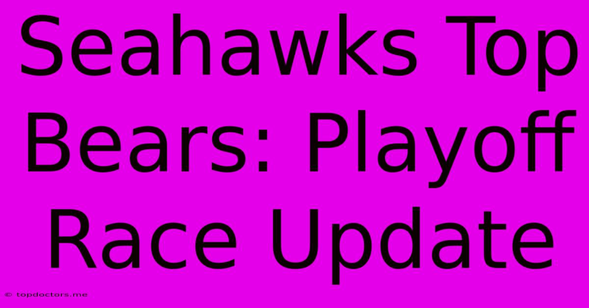 Seahawks Top Bears: Playoff Race Update