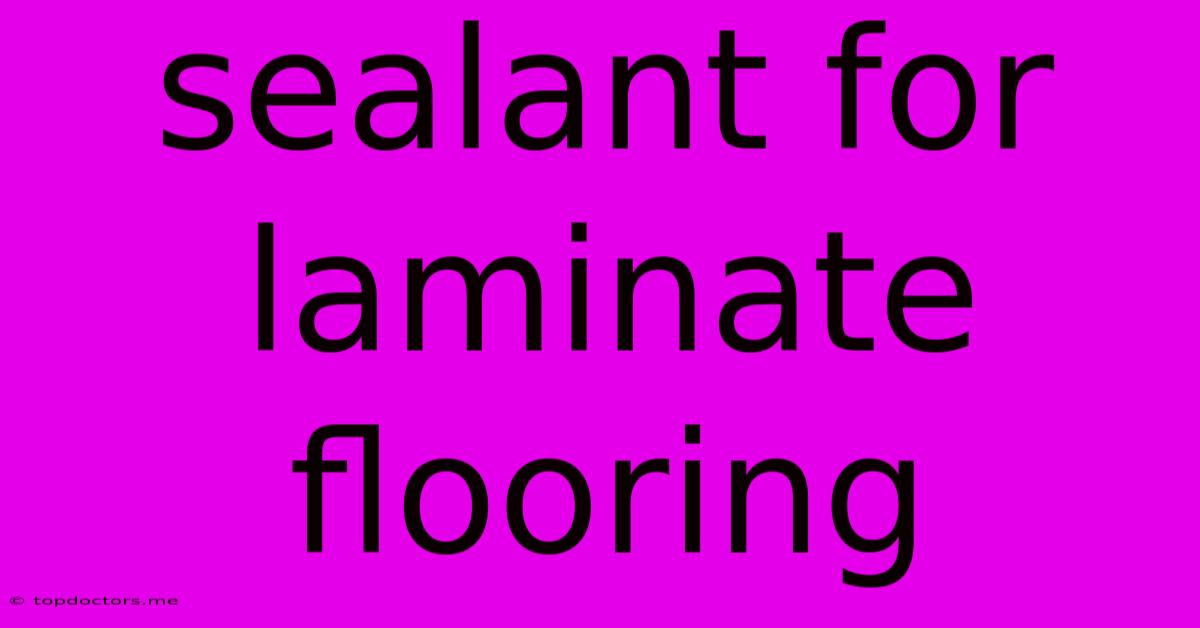 Sealant For Laminate Flooring