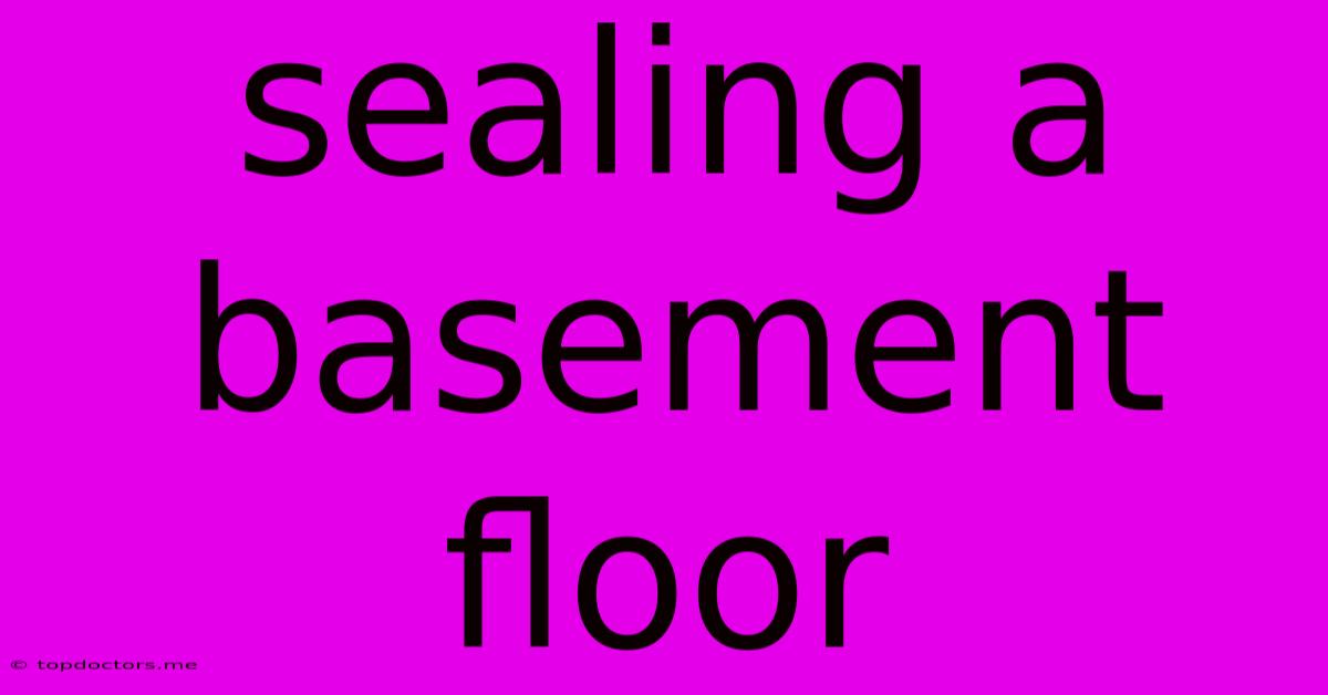 Sealing A Basement Floor Sealing A Basement Floor