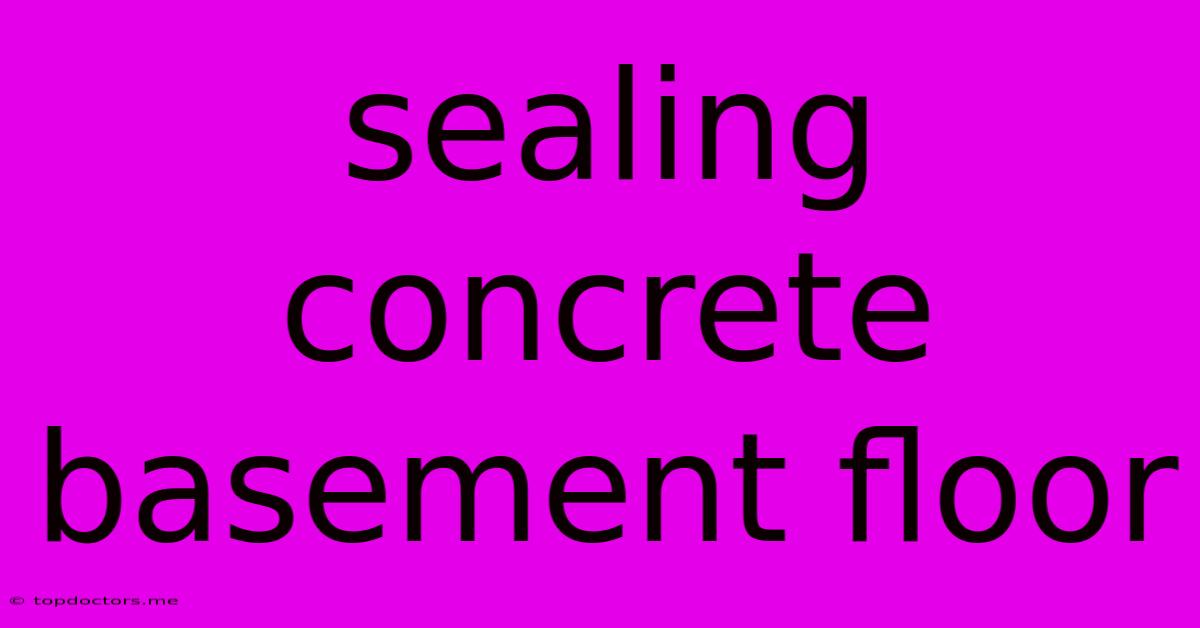 Sealing Concrete Basement Floor Sealing Concrete Basement Floor