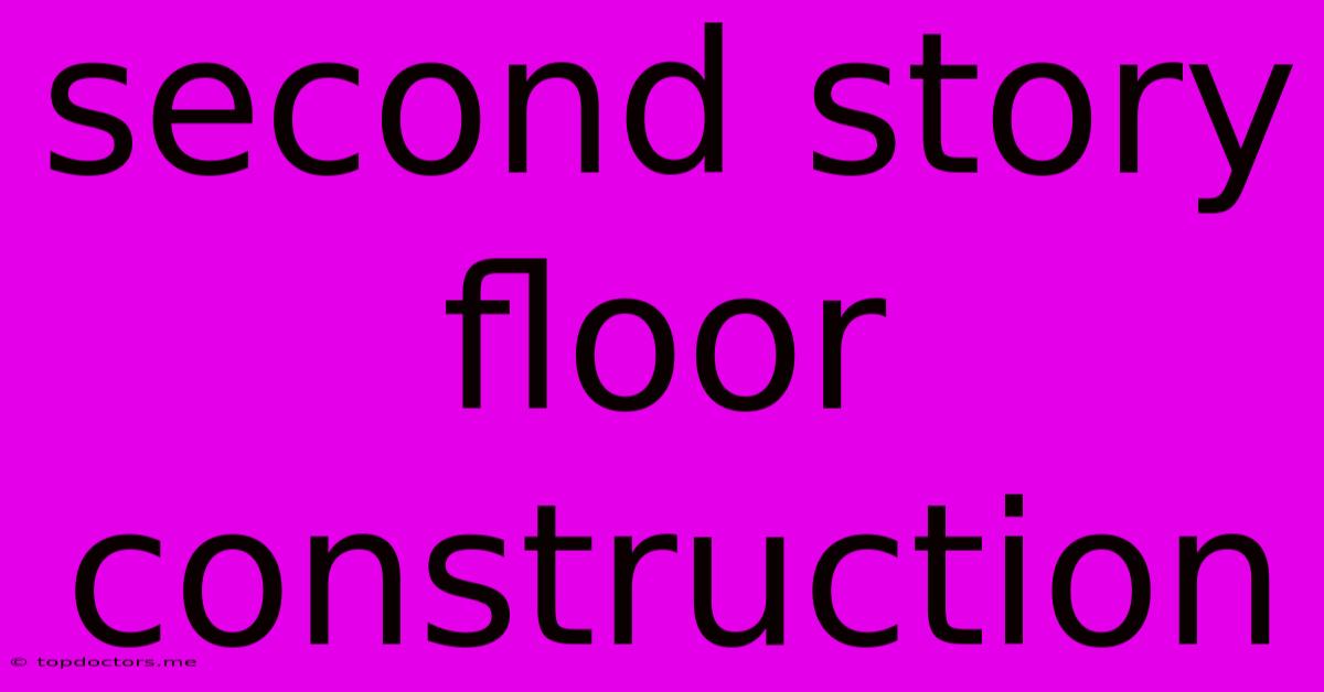 Second Story Floor Construction