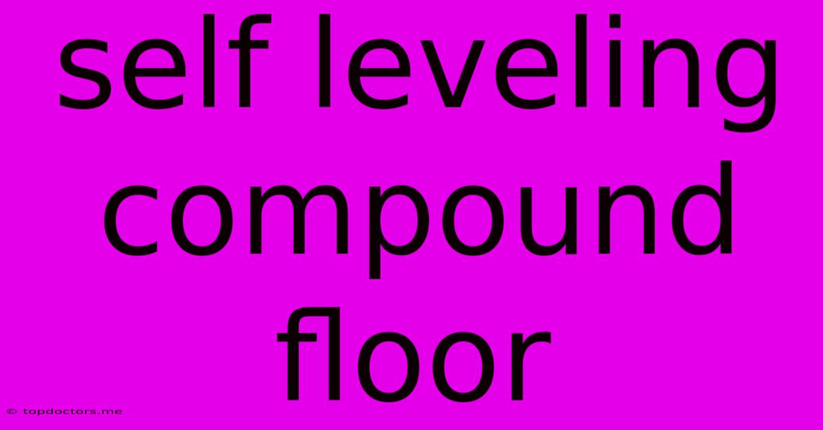 Self Leveling Compound Floor Self Leveling Compound Floor