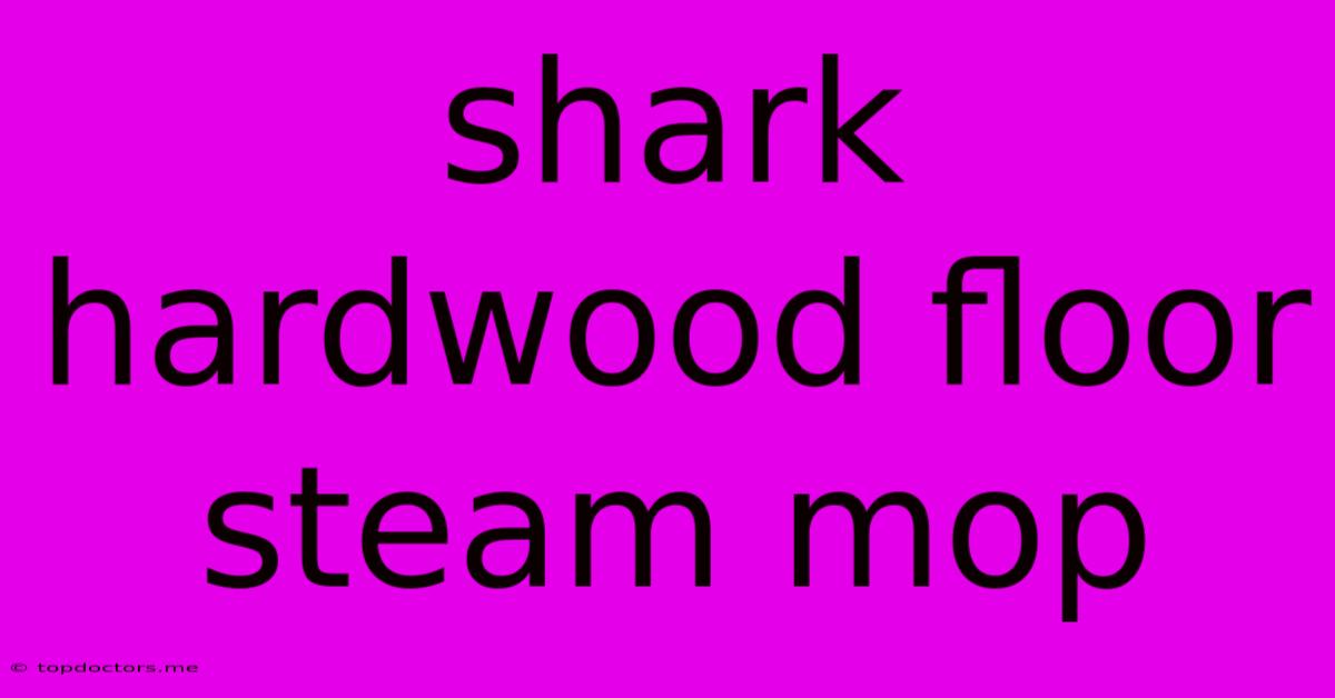 Shark Hardwood Floor Steam Mop Shark Hardwood Floor Steam Mop