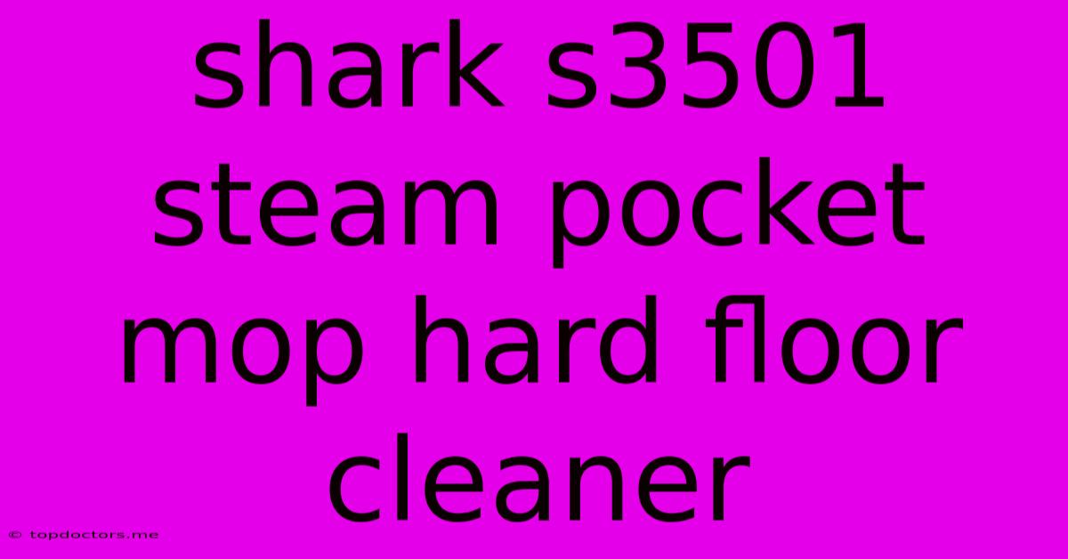 Shark S3501 Steam Pocket Mop Hard Floor Cleaner Shark S3501 Steam Pocket Mop Hard Floor Cleaner