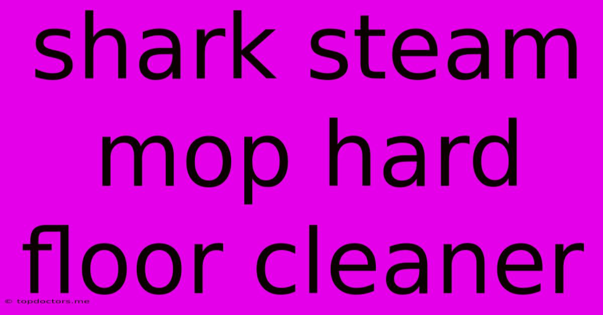 Shark Steam Mop Hard Floor Cleaner Shark Steam Mop Hard Floor Cleaner
