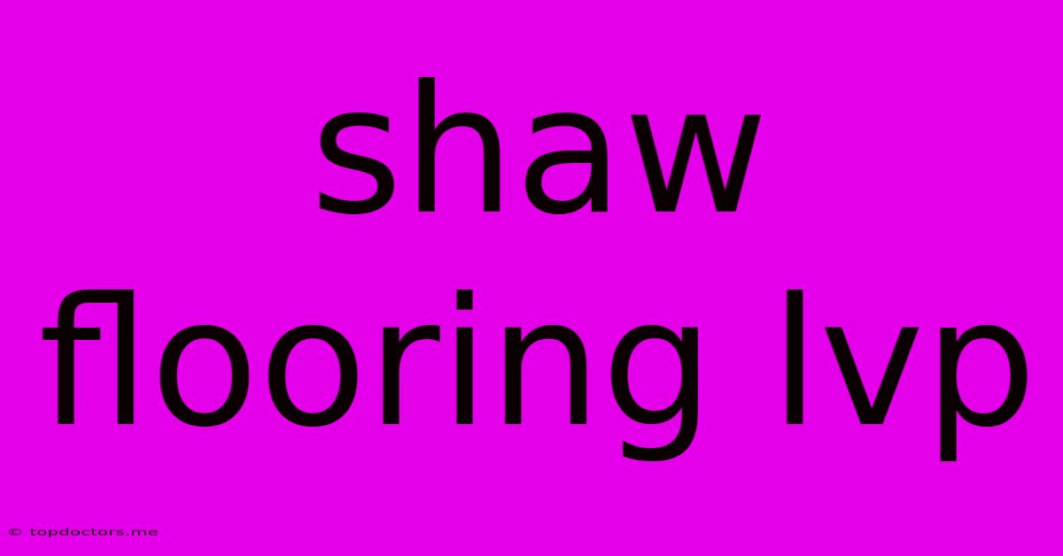 Shaw Flooring Lvp