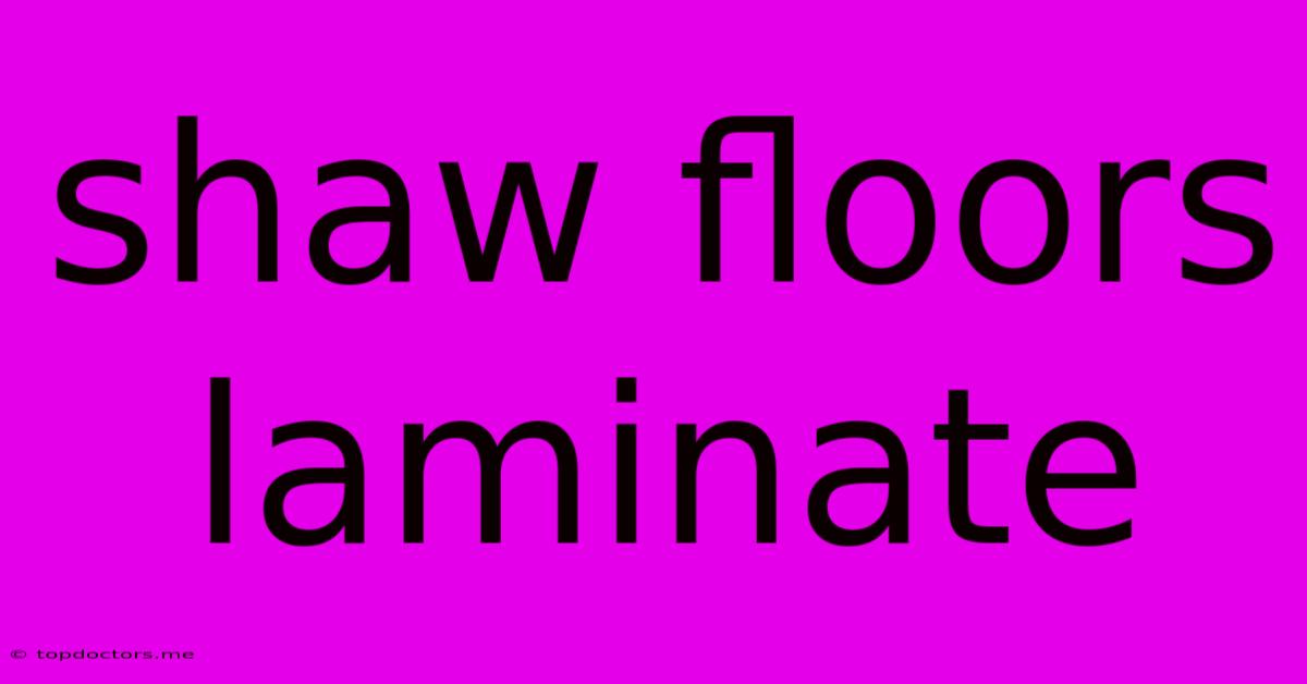 Shaw Floors Laminate Shaw Floors Laminate