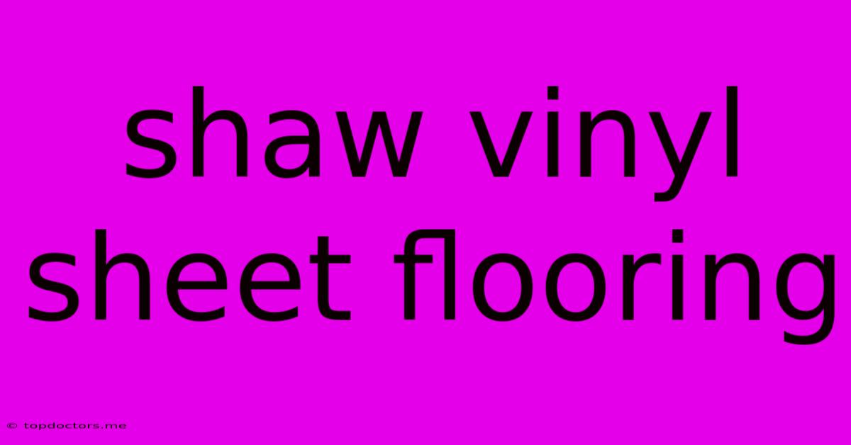 Shaw Vinyl Sheet Flooring