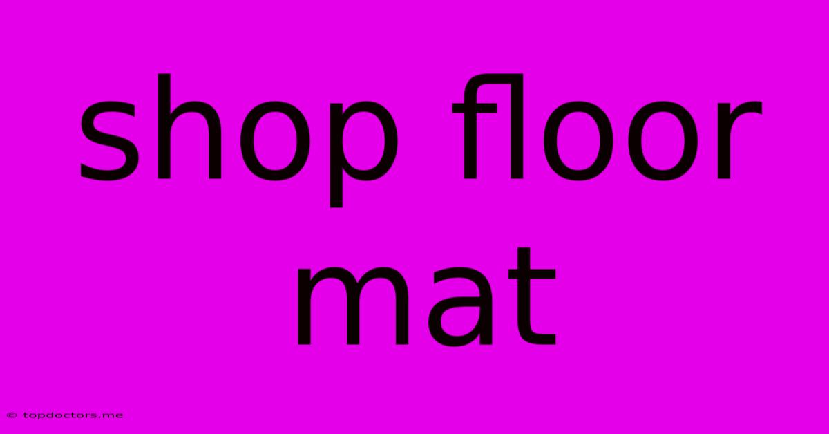 Shop Floor Mat Shop Floor Mat