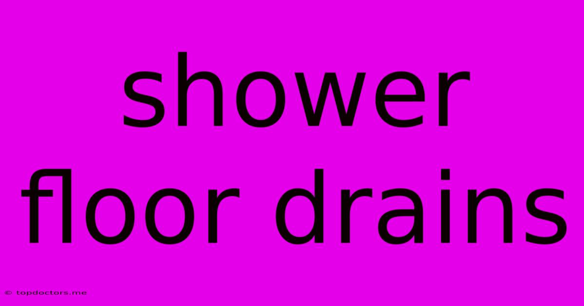 Shower Floor Drains