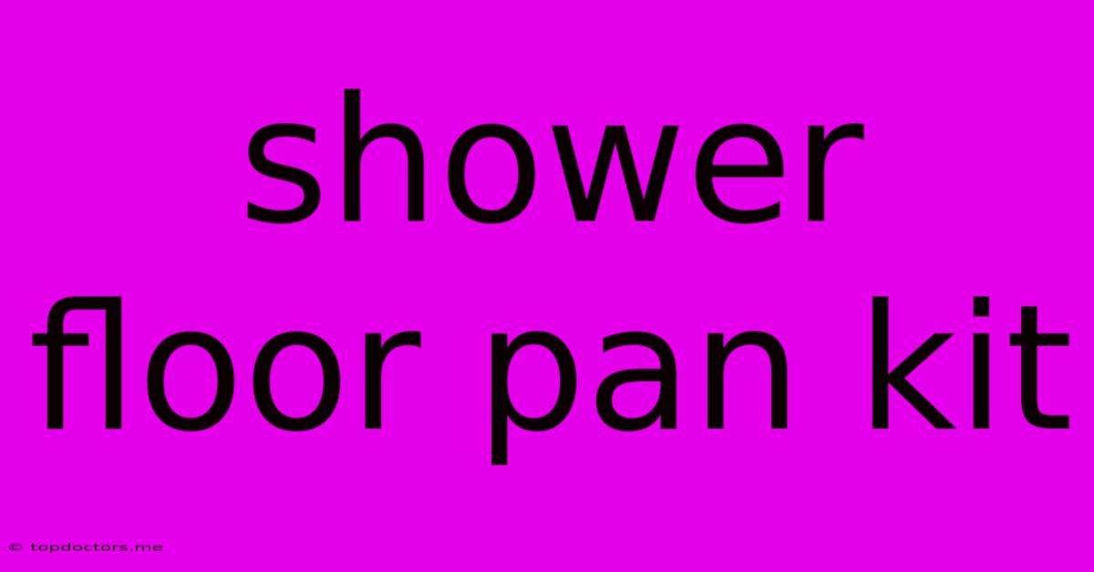Shower Floor Pan Kit Shower Floor Pan Kit