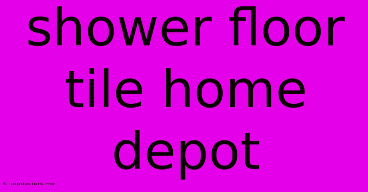Shower Floor Tile Home Depot Shower Floor Tile Home Depot