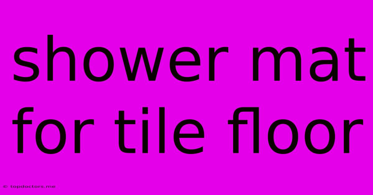 Shower Mat For Tile Floor