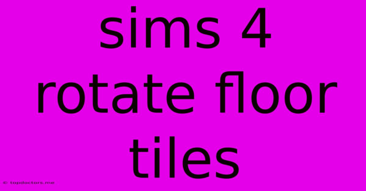 Sims 4 Rotate Floor Tiles Sims 4 Rotate Floor Tiles