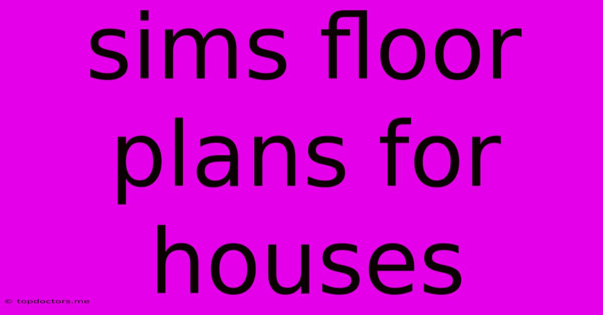 Sims Floor Plans For Houses Sims Floor Plans For Houses