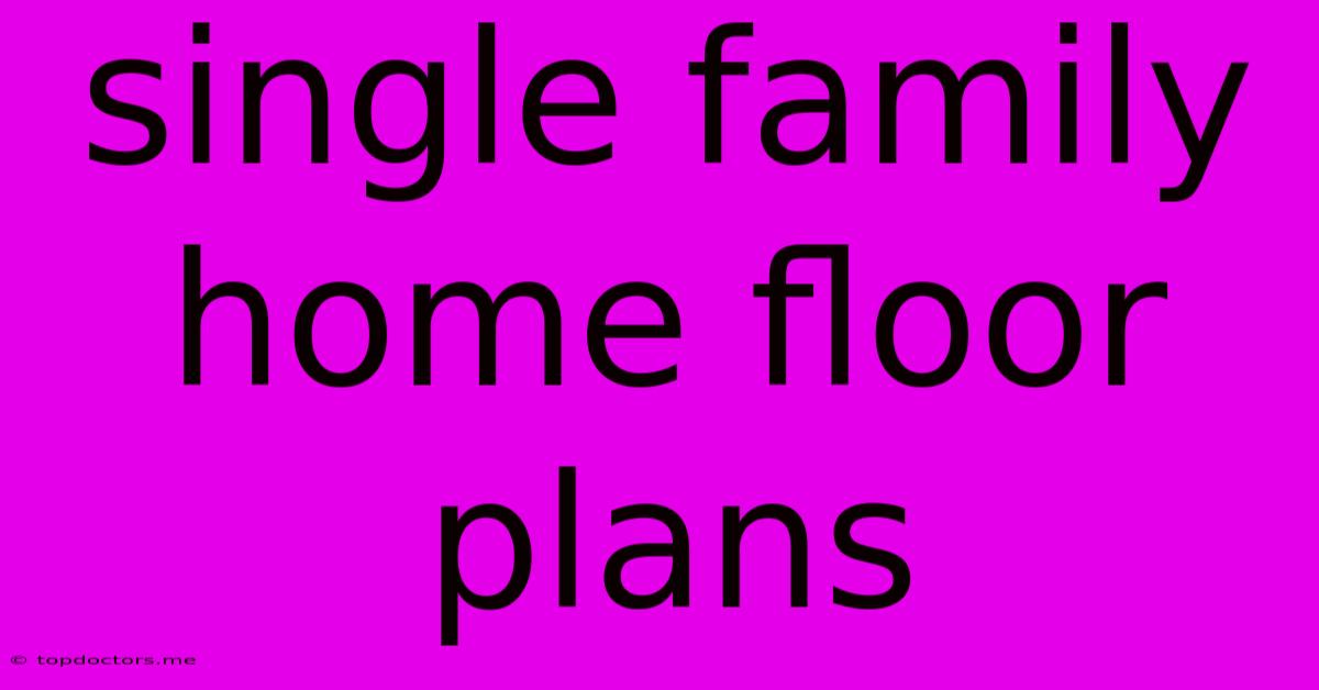 Single Family Home Floor Plans Single Family Home Floor Plans
