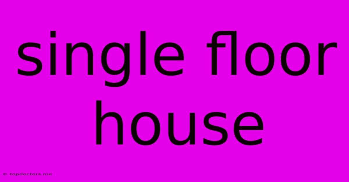 Single Floor House