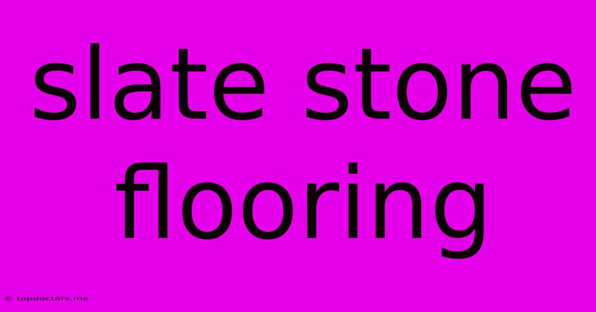 Slate Stone Flooring