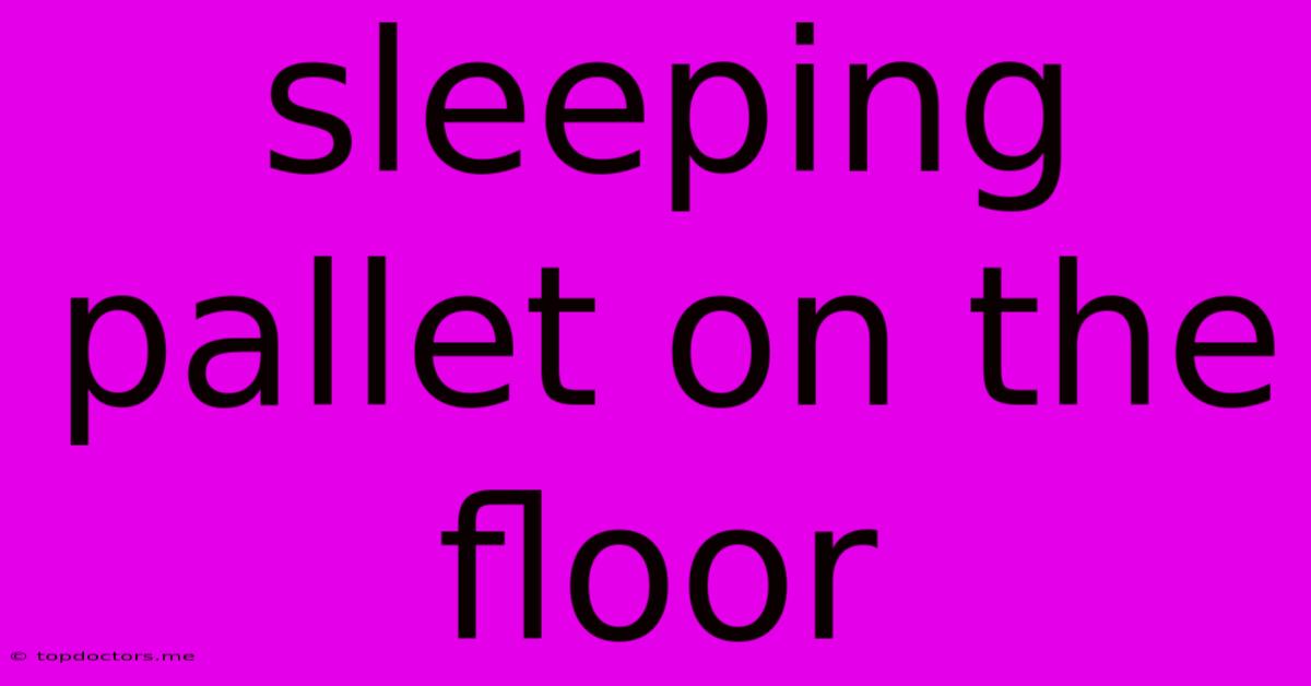 Sleeping Pallet On The Floor Sleeping Pallet On The Floor