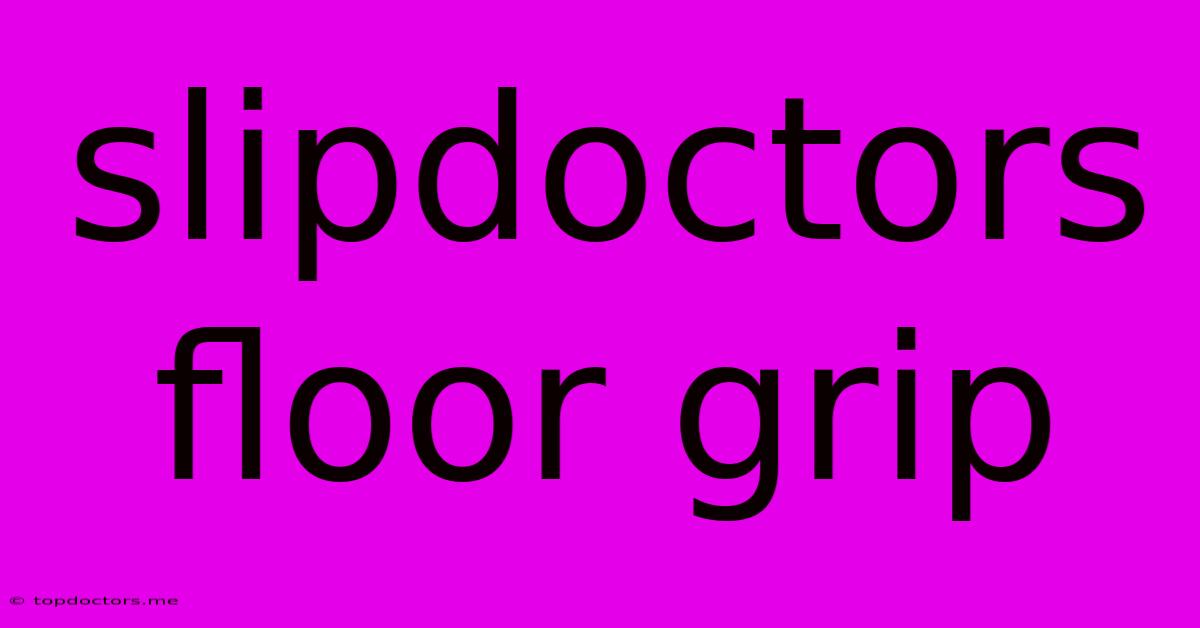 Slipdoctors Floor Grip