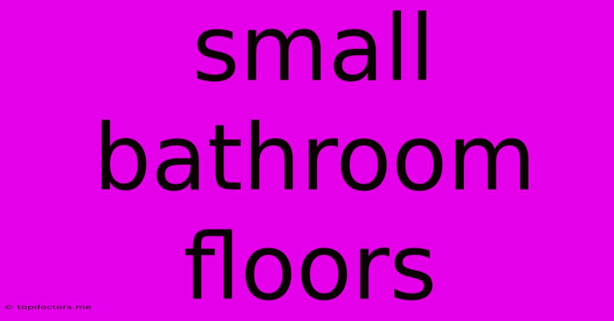 Small Bathroom Floors