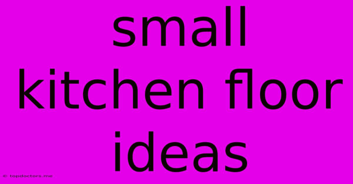 Small Kitchen Floor Ideas