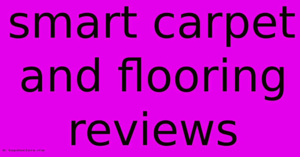 Smart Carpet And Flooring Reviews Smart Carpet And Flooring Reviews