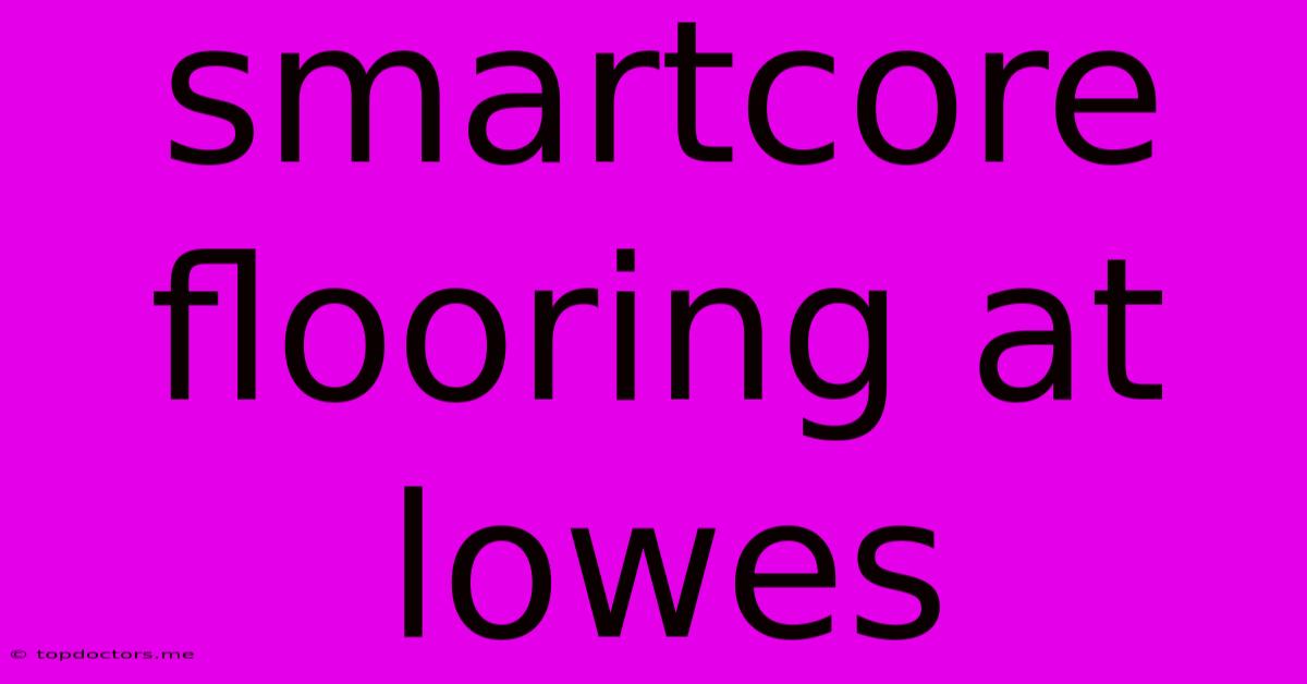 Smartcore Flooring At Lowes Smartcore Flooring At Lowes