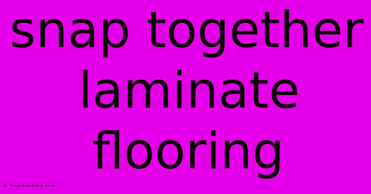 Snap Together Laminate Flooring