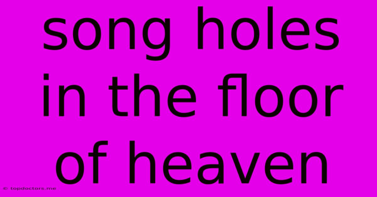 Song Holes In The Floor Of Heaven Song Holes In The Floor Of Heaven