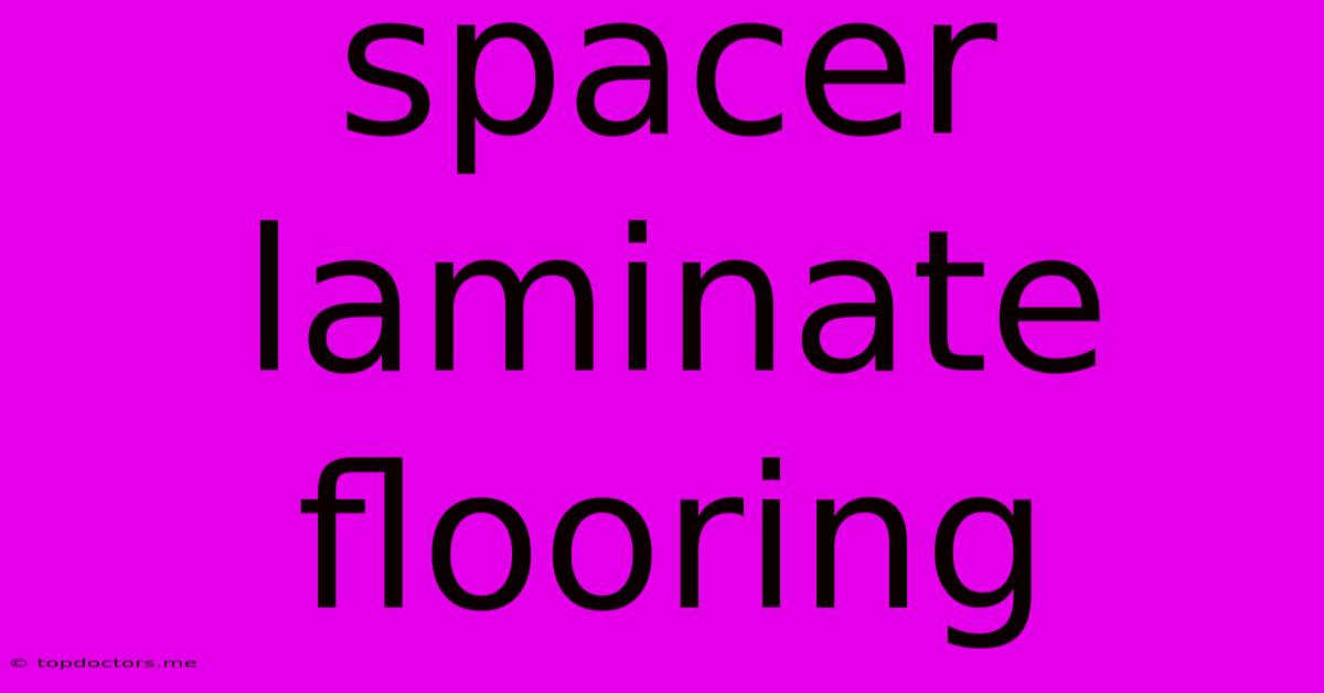 Spacer Laminate Flooring Spacer Laminate Flooring