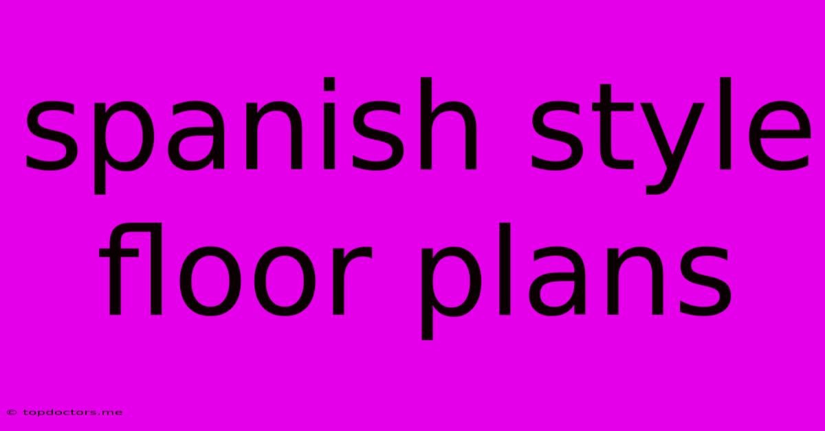 Spanish Style Floor Plans