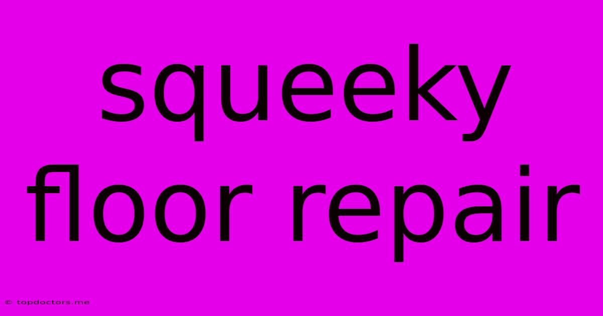 Squeeky Floor Repair Squeeky Floor Repair