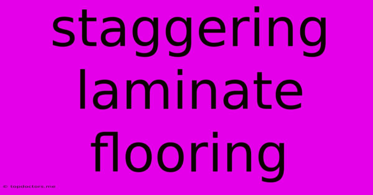 Staggering Laminate Flooring