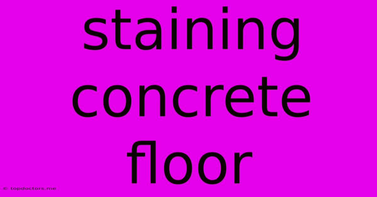 Staining Concrete Floor
