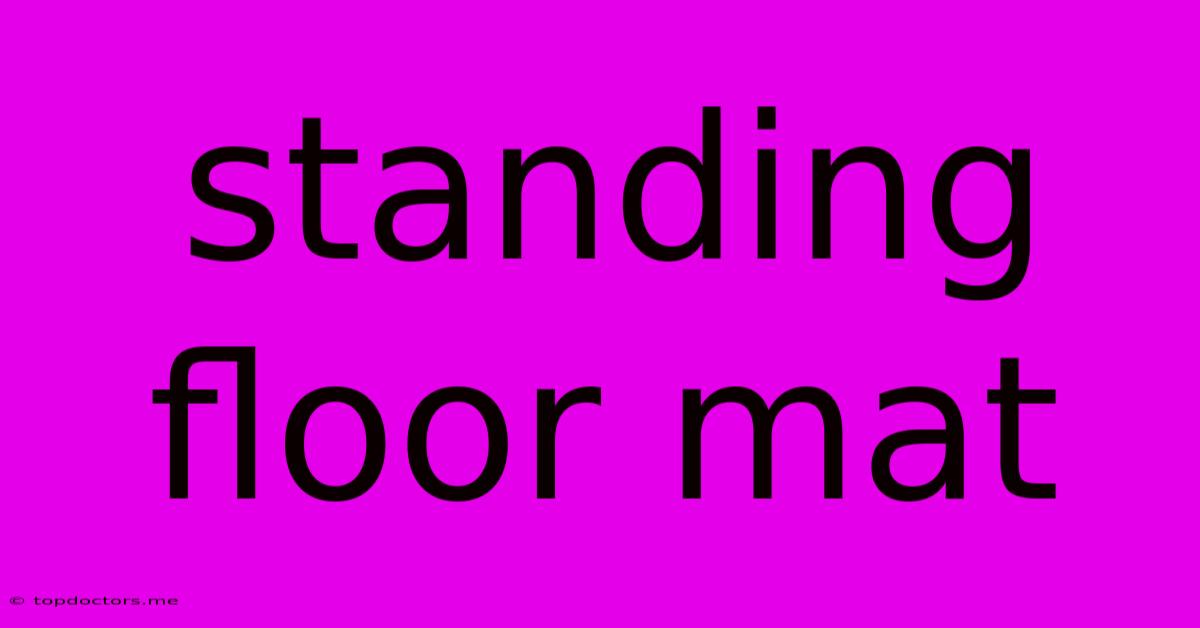 Standing Floor Mat Standing Floor Mat