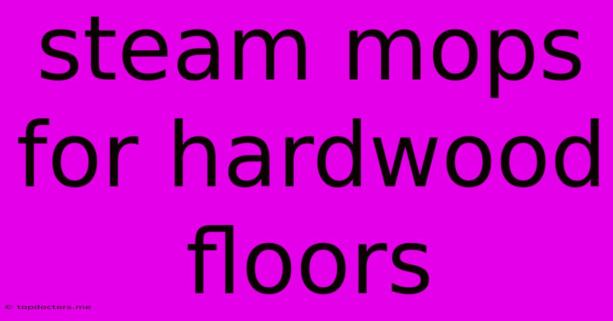Steam Mops For Hardwood Floors Steam Mops For Hardwood Floors