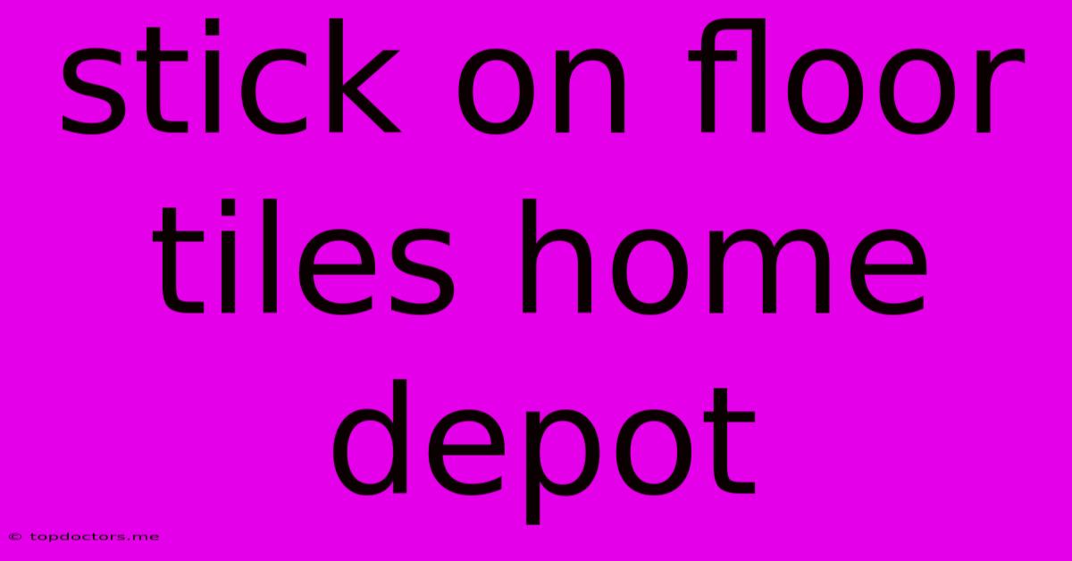 Stick On Floor Tiles Home Depot Stick On Floor Tiles Home Depot