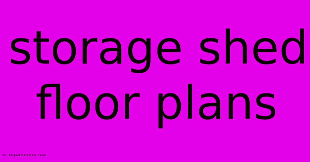 Storage Shed Floor Plans