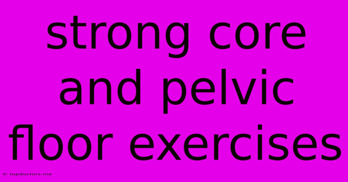 Strong Core And Pelvic Floor Exercises