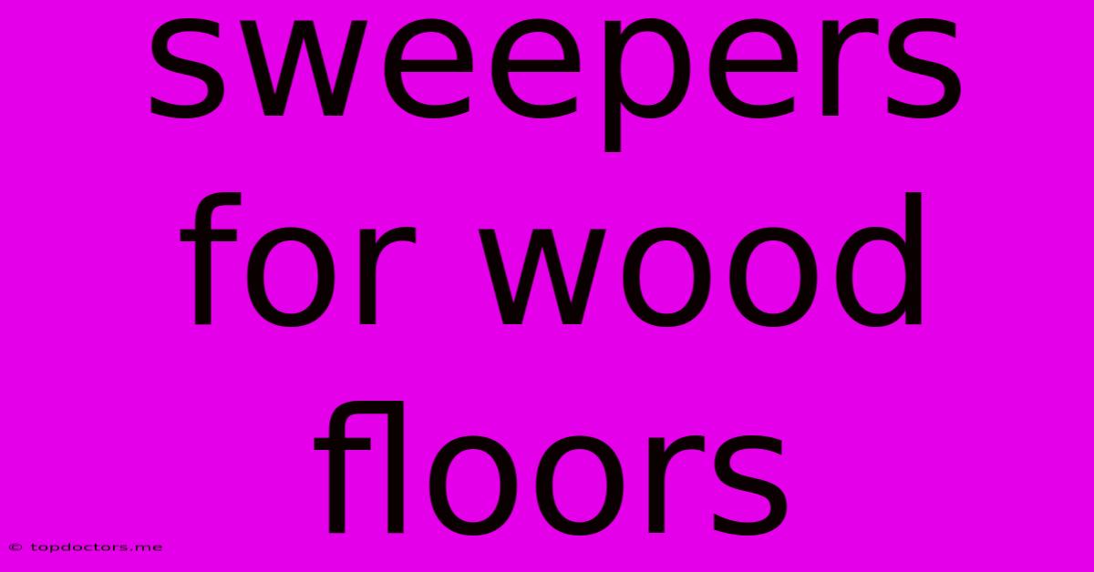 Sweepers For Wood Floors Sweepers For Wood Floors