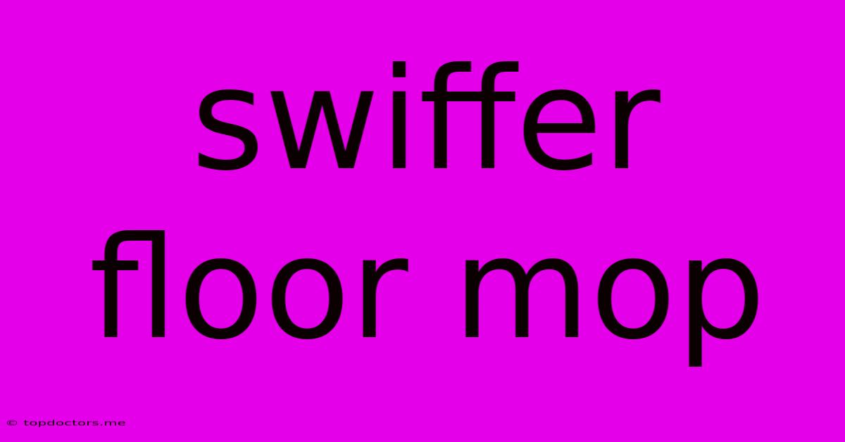 Swiffer Floor Mop