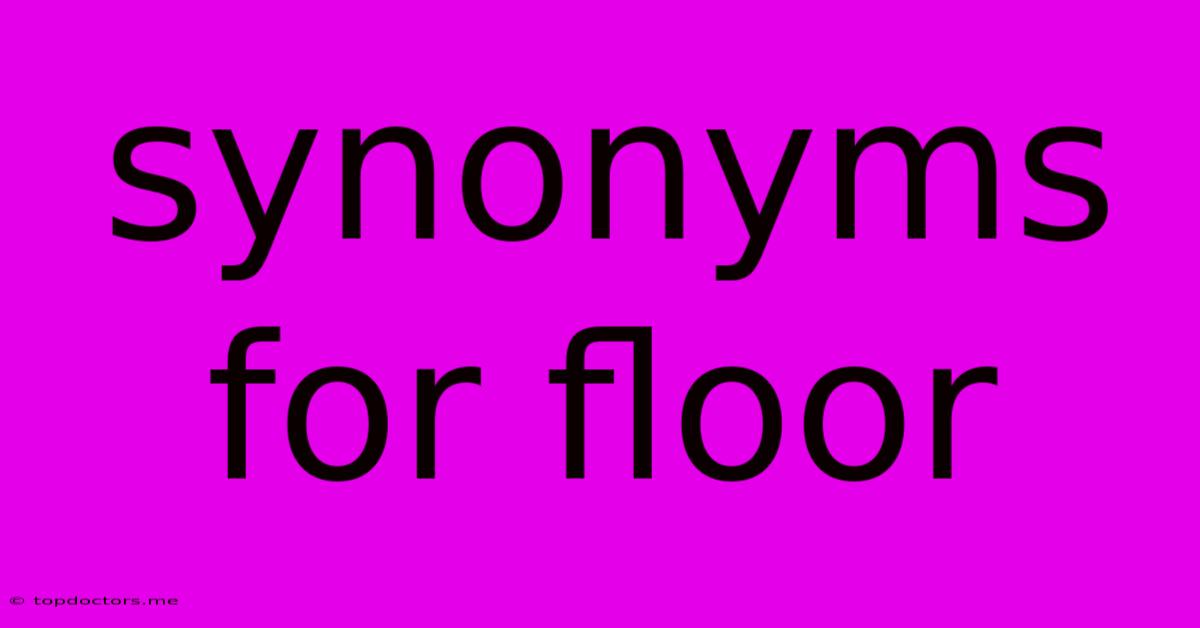 Synonyms For Floor Synonyms For Floor