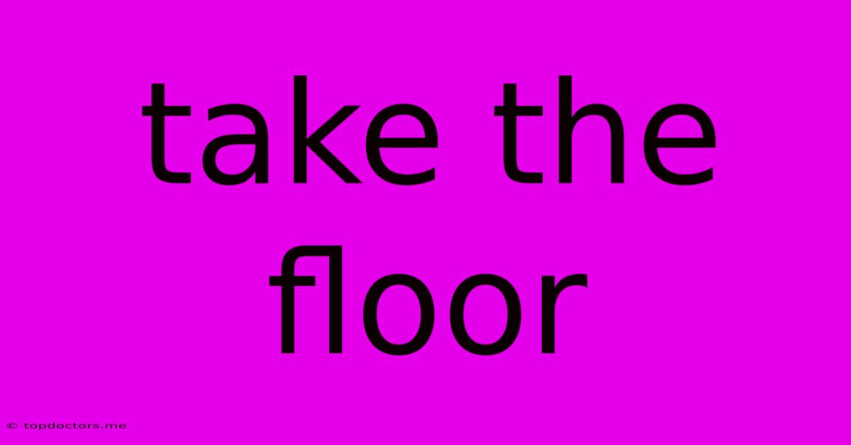Take The Floor