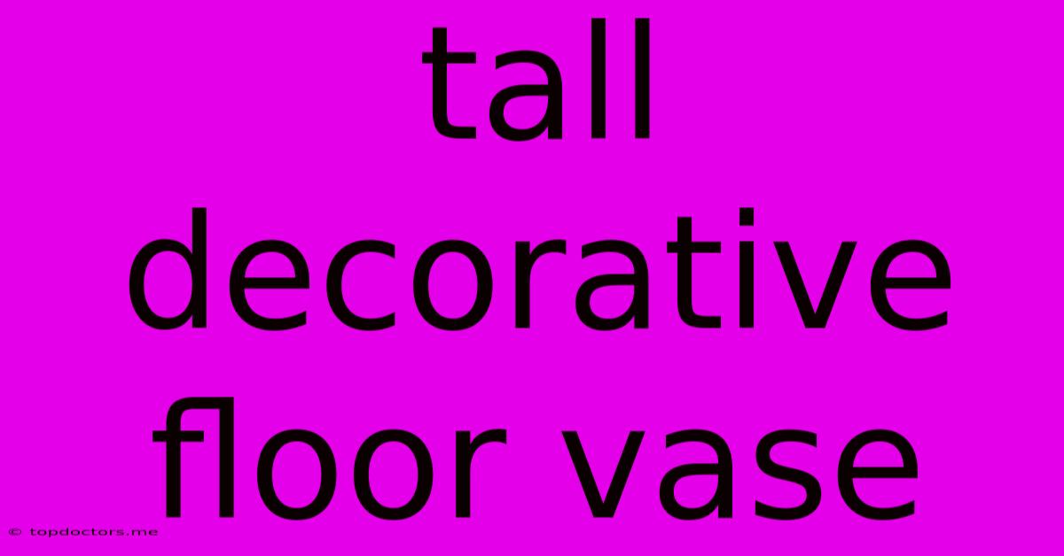 Tall Decorative Floor Vase