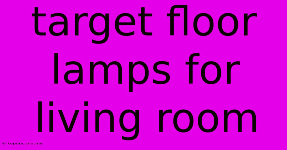 Target Floor Lamps For Living Room