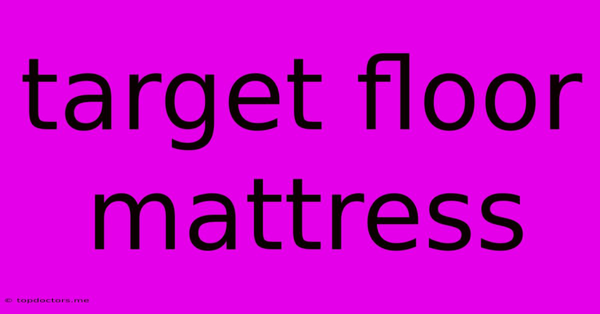 Target Floor Mattress