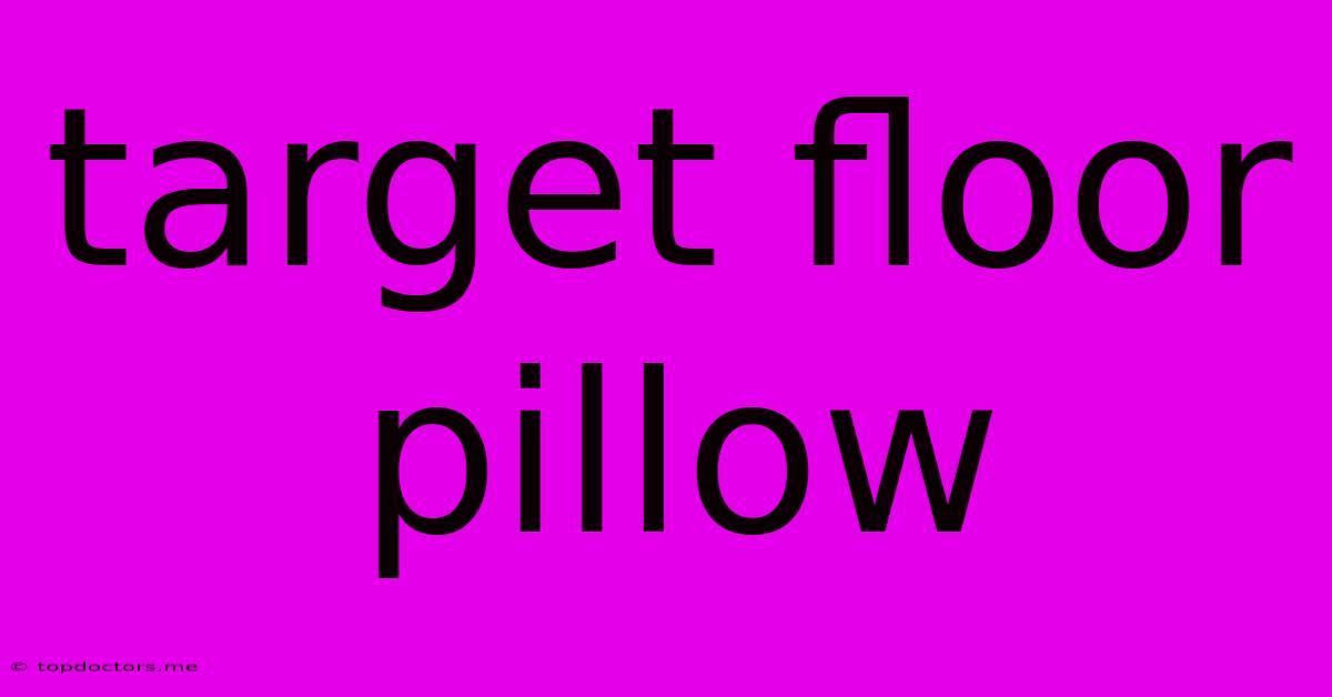 Target Floor Pillow Target Floor Pillow