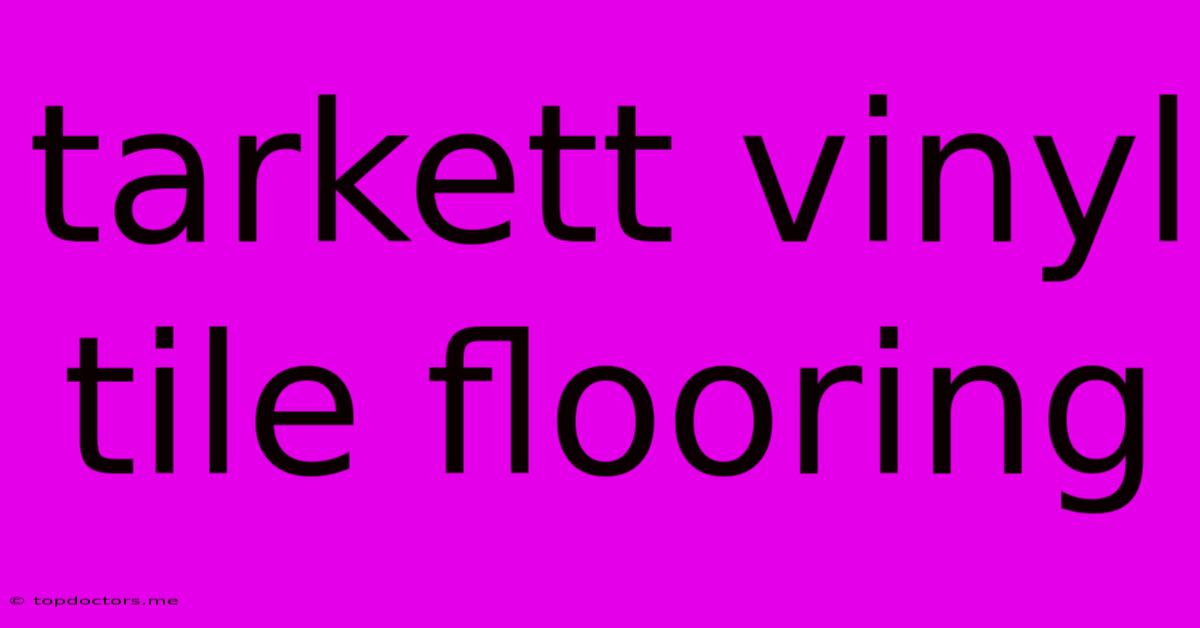 Tarkett Vinyl Tile Flooring Tarkett Vinyl Tile Flooring