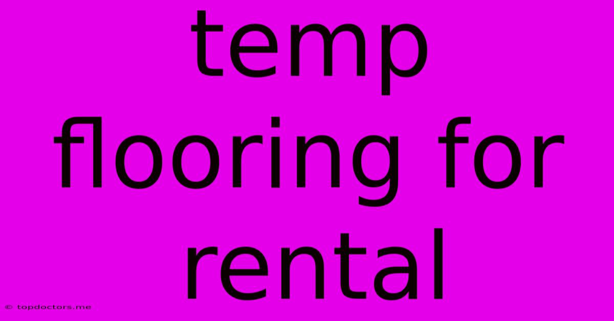 Temp Flooring For Rental Temp Flooring For Rental